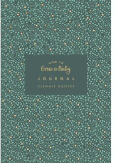 How To Grow A Baby Journal - Clemmie Hooper