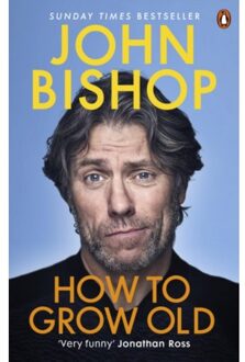 How To Grow Old - John Bishop
