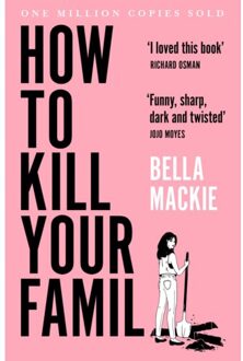 How To Kill Your Family - Bella Mackie