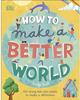 How To Make A Better World - Keilly Swift