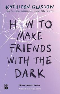 How to make friends with the dark -  Kathleen Glasgow (ISBN: 9789463496346)