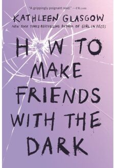 How To Make Friends With The Dark - Kathleen Glasgow