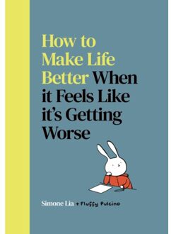 How To Make Life Better When It Feels Like It’s Getting Worse - Fluffy - Simone Lia