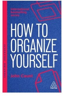 How To Organize Yourself - Creating Success Series - John Caunt