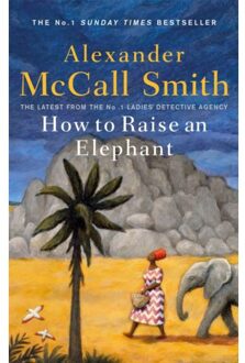 How To Raise An Elephant - No. 1 Ladies' Detective Agency - Alexander McCall Smith