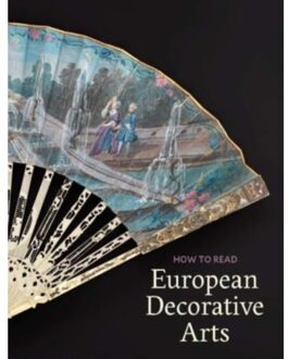 How To Read European Decorative Arts - Danielle Kisluk-Grosheide