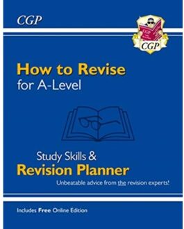 How To Revise For A-Level: Study Skills & Planner - From Cgp, The Revision Experts (Inc Videos) - CGP Books