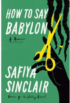 How To Say Babylon - Safiya Sinclair