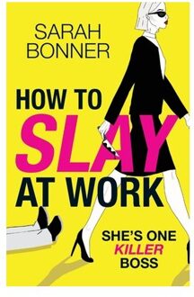 How To Slay At Work - Sarah Bonner