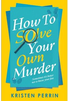 How To Solve Your Own Murder - The Castle Knoll Files - Kristen Perrin