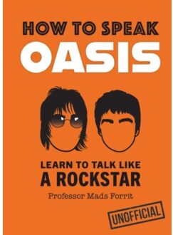 How To Speak Oasis - Professor Mads Forrit
