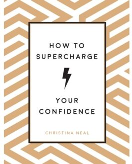 How to Supercharge Your Confidence