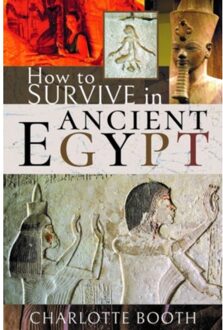 How To Survive In Ancient Egypt - Charlotte Booth