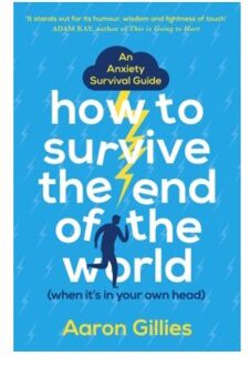 How to Survive the End of the World (When it's in Your Own Head)