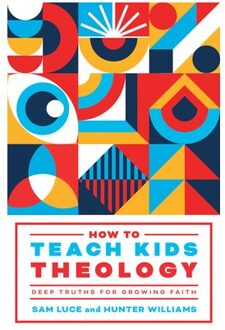 How To Teach Kids Theology - Sam Luce