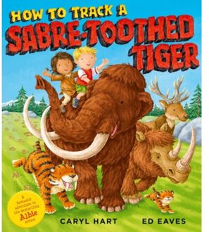 How To Track A Sabre-Toothed Tiger - Caryl Hart