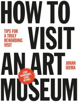 How to visit an art museum - Boek Johan Idema (9063693559)