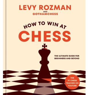 How To Win At Chess - Levy Rozman