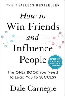 How To Win Friends And Influence People - Dale Carnegie Books - Dale Carnegie