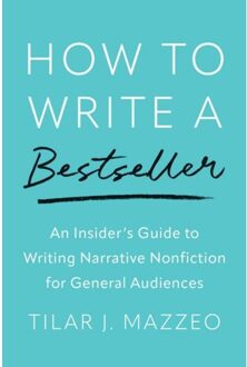 How To Write A Bestseller - Tilar J Mazzeo