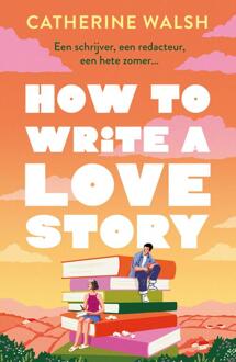 How to Write a Love Story -  Catherine Walsh (ISBN: 9789400518094)