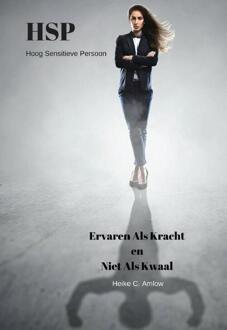 HSP ervaren als kracht en niet als kwaal - Boek Heike Amlow (9082339218)