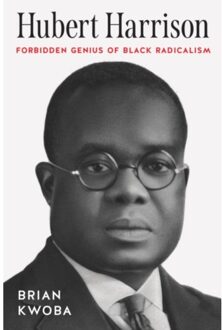 Hubert Harrison - The John Hope Franklin Series In African American History And Culture - Brian Kwoba