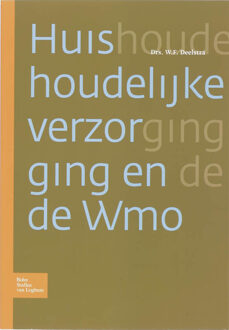 Huishoudelijke verzorging en de WMO - Boek W.F. Deelstra (9031352713)