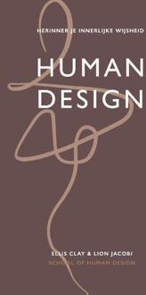 Human Design -  Ellis Clay, Lion Jacobi, School Of Human Design (ISBN: 9789000394999)