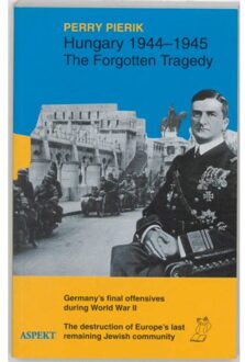 Hungary 1944-1945 - Boek Perry Pierik (9075323107)
