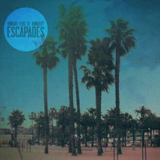 Hungry Kids Of Hungary - Escapades