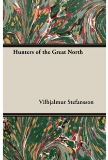 Hunters Of The Great North - Stefansson, Vilhjalmur