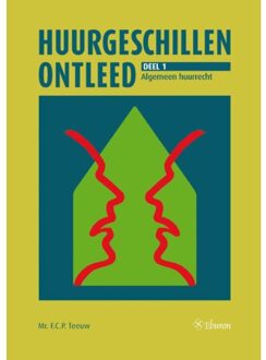 Huurgeschillen ontleed 1 -   Huurgeschillen ontleed. Deel 1: Algemeen huurrecht