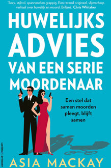 Huwelijksadvies van een seriemoordenaar -  Asia Mackay (ISBN: 9789021048697)