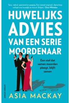 Huwelijksadvies Van Een Seriemoordenaar - Asia Mackay