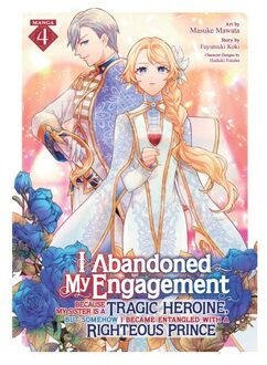 I Abandoned My Engagement Because My Sister Is A Tragic Heroine, But Somehow I Became Entangled - Fuyutsuki Koki