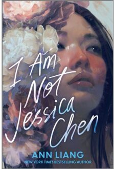 I Am Not Jessica Chen - Ann Liang