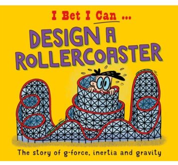 I Bet I Can: Design A Rollercoaster - I Bet I Can - Tom Jackson