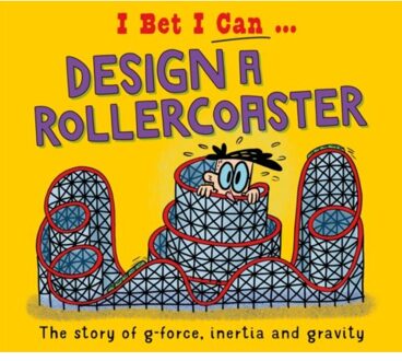 I Bet I Can: Design A Rollercoaster - I Bet I Can - Tom Jackson