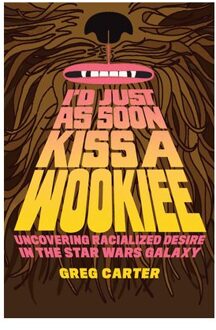I'D Just As Soon Kiss A Wookiee - Greg Carter