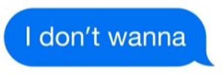 I Don'T Wanna