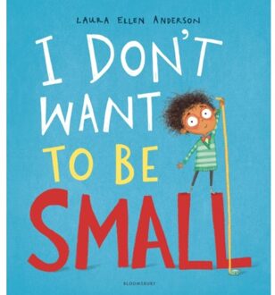 I Don't Want to be Small
