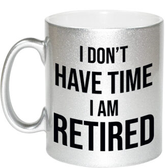 I dont have time I am retired zilveren koffiemok / theebeker 330 ml pensioen afscheidscadeau collega - feest mokken Zilverkleurig