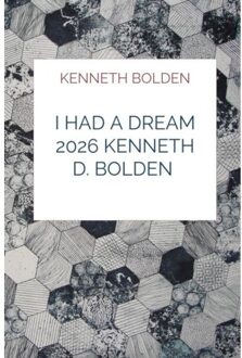 I Had A Dream 2026 Kenneth D. Bolden - Kenneth Bolden
