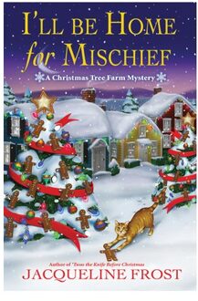 I'Ll Be Home For Mischief - A Christmas Tree Farm Mystery - Jacqueline Frost