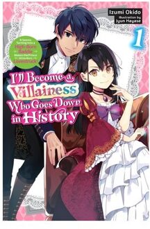 I’ll Become A Villainess Who Goes Down In History, Vol. 1 (Novel) - I'Ll Become A Villainess - Izumi Okido