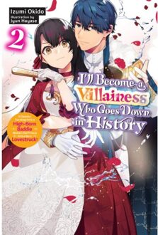 I’ll Become A Villainess Who Goes Down In History, Vol. 2 (Novel) - I'Ll Become A Villainess - Izumi Okido