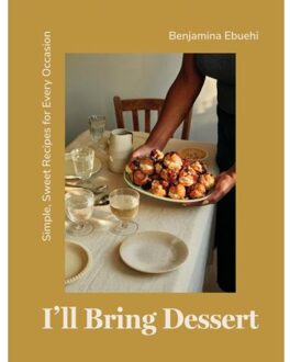 I'Ll Bring Dessert - Benjamina Ebuehi