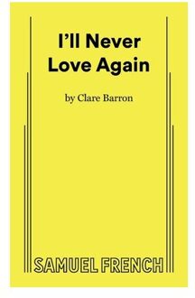 I'Ll Never Love Again - Clare Barron