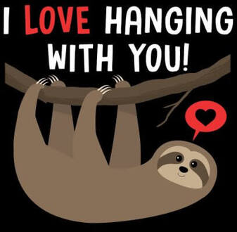 I Love Hanging With You Dames T-shirt - Zwart - 3XL